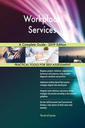 Workplace Services A Complete Guide - 2019 Edition