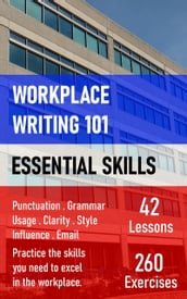 Workplace Writing 101 - Essential Skills