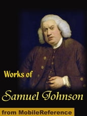Works Of Samuel Johnson: Rasselas, Prince Of Abyssinia, A Grammar Of The English Tongue, Preface To Shakespeare, Lives Of The English Poets And More (Mobi Collected Works)