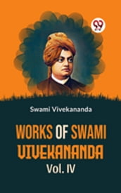 Works Of Swami Vivekananda Vol. IV