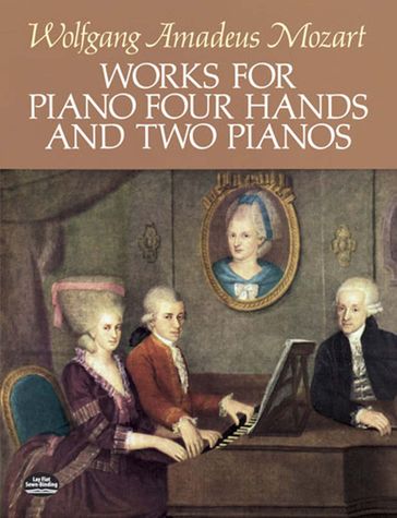 Works for Piano Four Hands and Two Pianos - Wolfgang Amadeus Mozart