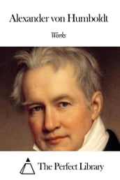 Works of Alexander von Humboldt