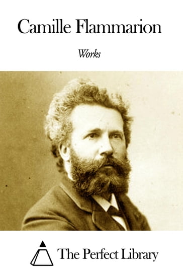 Works of Camille Flammarion - Camille Flammarion