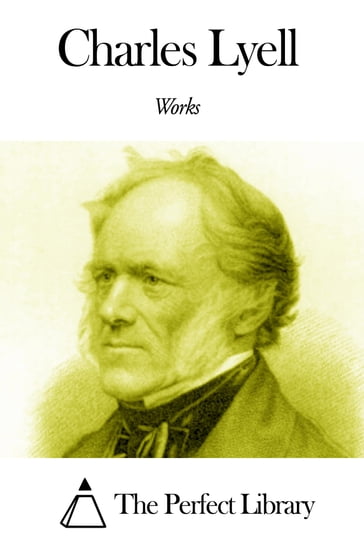 Works of Charles Lyell - Charles Lyell