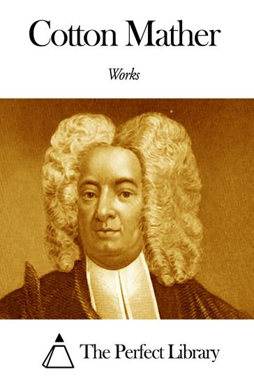 Works of Cotton Mather - Cotton Mather