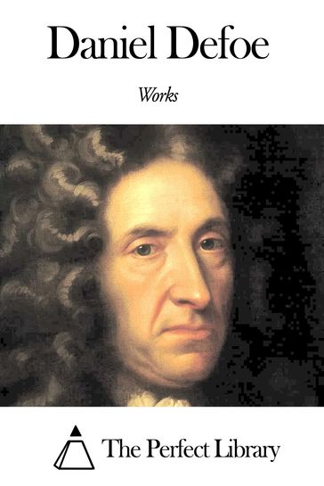 Works of Daniel Defoe - Daniel Defoe