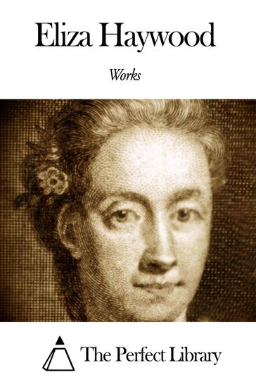 Works of Eliza Haywood - Eliza Haywood