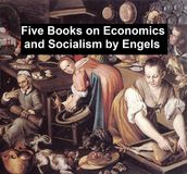 Works of Engels: Five Books on Economics and Socialism