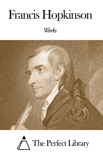 Works of Francis Hopkinson - Francis Hopkinson