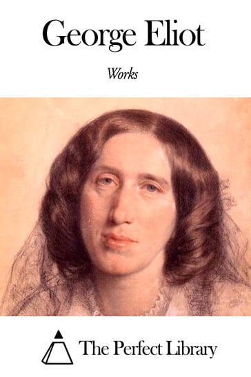 Works of George Eliot - George Eliot