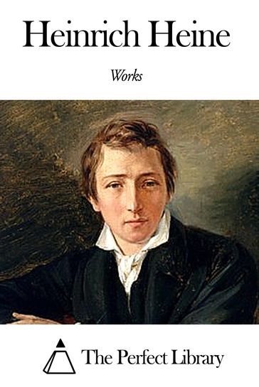 Works of Heinrich Heine - Heinrich Heine