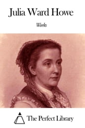 Works of Julia Ward Howe