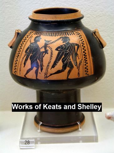 Works of Keats and Shelley - John Keats - Percy Bysshe Shelley