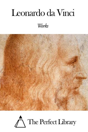 Works of Leonardo da Vinci - Leonardo Da Vinci