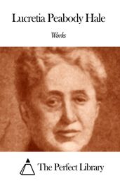 Works of Lucretia Peabody Hale