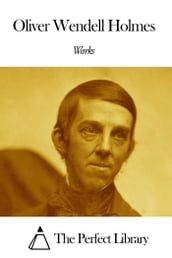 Works of Oliver Wendell Holmes