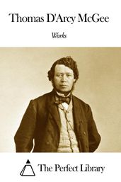 Works of Thomas D Arcy McGee