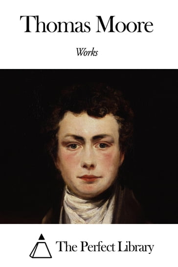 Works of Thomas Moore - Thomas Moore