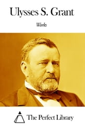 Works of Ulysses S. Grant