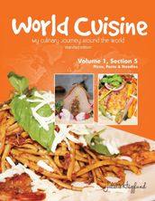 World Cuisine - My Culinary Journey Around the World Volume 1, Section 5