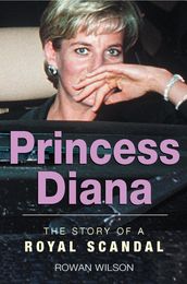 World Famous Royal Scandals: Princess Diana
