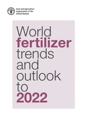 World Fertilizer Trends and Outlook to 2022