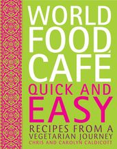 World Food Cafe: Quick and Easy