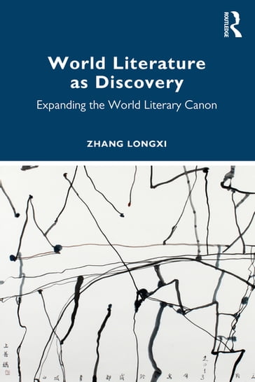 World Literature as Discovery - Zhang Longxi