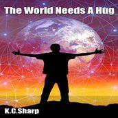 World Needs A Hug, The