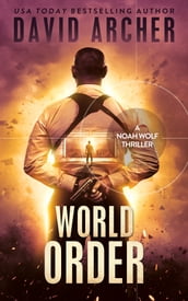 World Order - A Noah Wolf Thriller