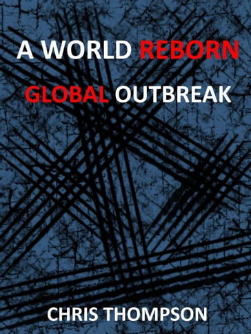 A World Reborn: Global Outbreak - Chris Thompson