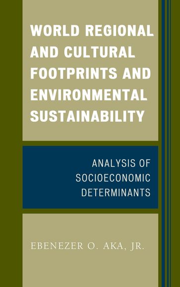 World Regional and Cultural Footprints and Environmental Sustainability - Ebenezer O. Aka