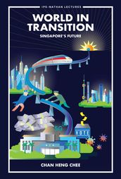 World In Transition: Singapore s Future