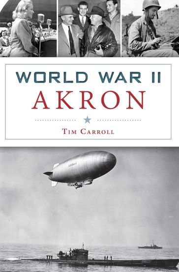 World War II Akron - Tim Carroll