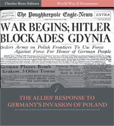 World War II Documents: The Allies Response to Germanys Invasion of Poland (Illustrated Edition) - U.S. Government
