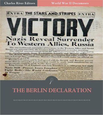 World War II Documents: The Berlin Declaration (Illustrated Edition) - U.S. Government