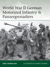 World War II German Motorized Infantry & Panzergrenadiers