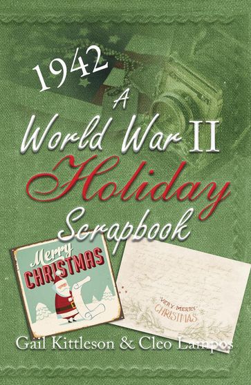 A World War II Holiday Scrapbook - Cleo Lampos - Gail Kittleson