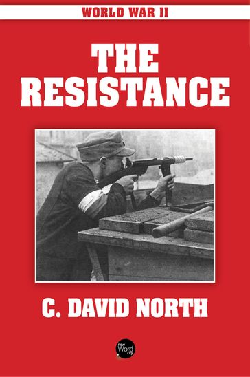World War II: The Resistance - C. David North