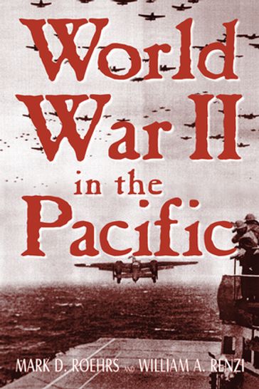 World War II in the Pacific - William A. Renzi - Mark D. Roehrs