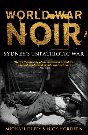 World War Noir - Michael Duffy - Nick Hordern
