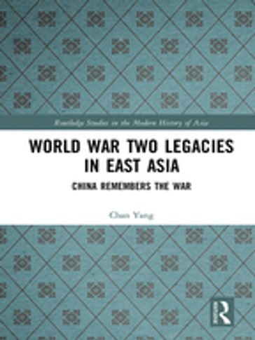 World War Two Legacies in East Asia - Chan Yang