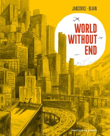 World Without End - Christophe Blain - Jean-Marc Jancovici