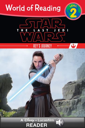 World of Reading Star Wars: The Last Jedi: Rey's Journey - Lucasfilm Press