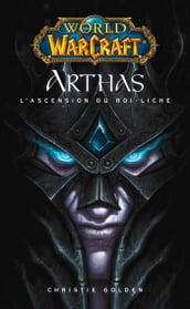 World of Warcraft - Arthas l ascension du roi-Liche