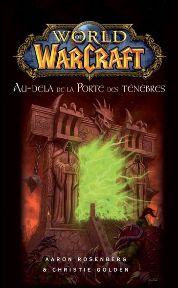 World of Warcraft - Au-delà de la porte des ténèbres - Aaron Rosenberg - Christie Golden
