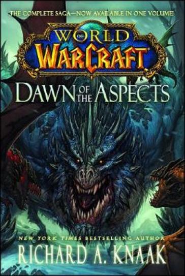 World of Warcraft: Dawn of the Aspects - Richard A. Knaak