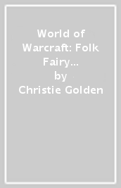 World of Warcraft: Folk & Fairy Tales of Azeroth