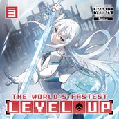 World s Fastest Level Up (Light Novel) Vol. 3, The