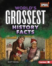 World s Grossest History Facts